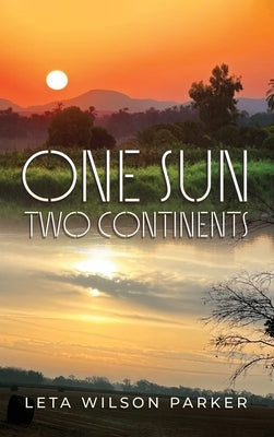 One Sun, Two Continents by Parker, Leta Wilson