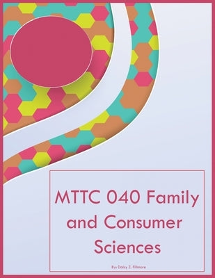 MTTC 040 Family and Consumer Sciences by Fillmore, Daisy Z.