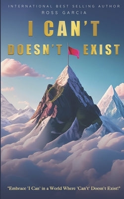 I Can't Doesn't Exist by Garcia, Ross