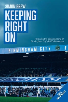 Keeping Right On Following Birmingham City's 2025/26 Season: Thoughts On The Blues by Brew, Simon