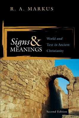 Signs and Meanings by Markus, R. A.