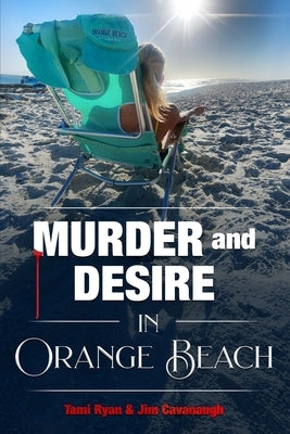 Murder and Desire In Orange Beach by Cavanaugh, Jim