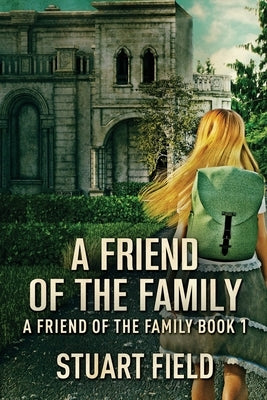 A Friend Of The Family by Field, Stuart