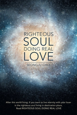 Righteous Soul Doing Real Love by Choi, Seongju
