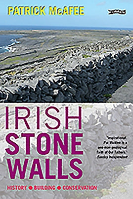 Irish Stone Walls: History, Building, Conservation by McAfee, Pat