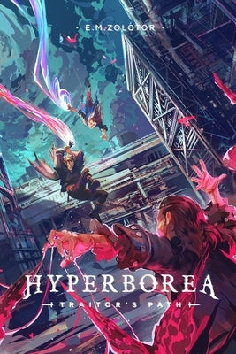 Hyperborea - Traitor's Path: (Hyperborea Fantasy Adventure Series Book Two) by Zolotor, E. M.