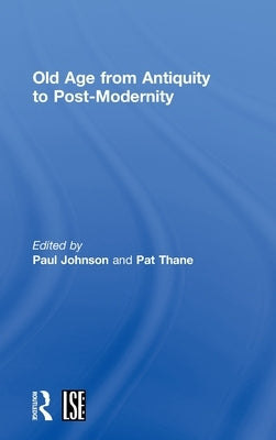 Old Age from Antiquity to Post-Modernity by Johnson, Paul