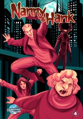 Nanny & Hank: Golden Years, Eternal Fears #4 by Frizell, Michael