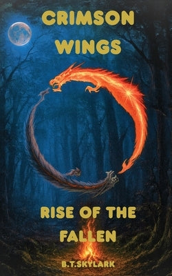 Crimson Wings - Rise Of The Fallen by Skylark, B. T.