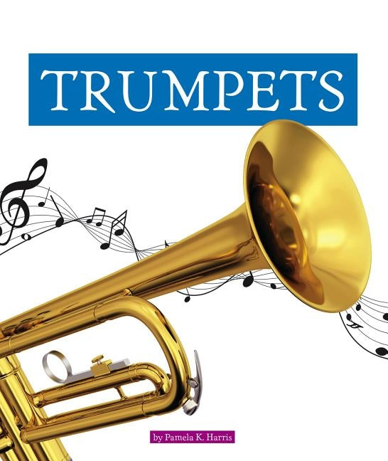 Trumpets by Harris, Pamela K.