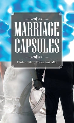 Marriage Capsules by Folaranmi, Olufunmilayo
