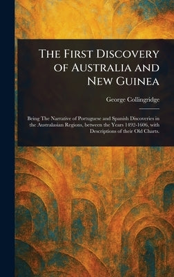 The First Discovery of Australia and New Guinea by Collingridge, George