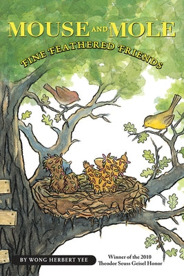 Mouse and Mole: Fine Feathered Friends by Yee, Wong Herbert