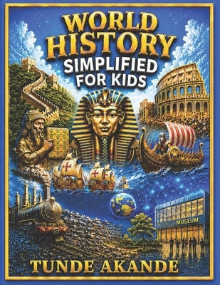 World History Simplified for Kids by Akande, Tunde
