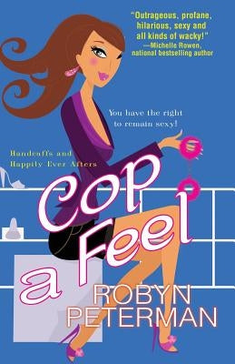 Cop a Feel by Peterman, Robyn