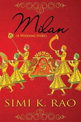 Milan (A Wedding Story) by Rao, Simi K.