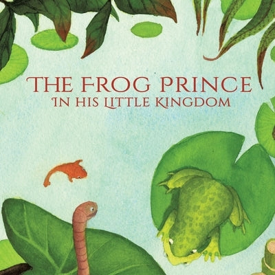 The Frog Prince in his Little Kingdom by Iwan, Ailin