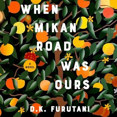 When Mikan Road Was Ours by Furutani, D. K.