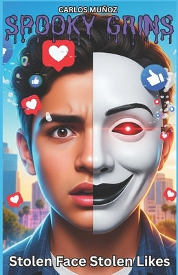 Spooky Grins: Stolen Face Stolen Likes by Muñoz, Carlos