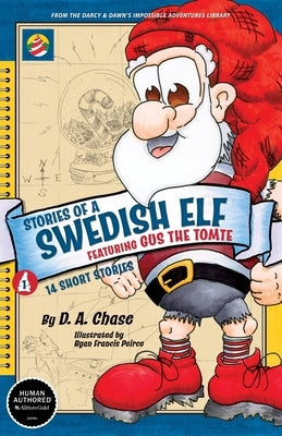 STORIES OF A SWEDISH ELF featuring Gus the Tomte by Chase, D. A.