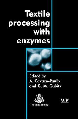 Textile Processing with Enzymes by Cavaco-Paulo, A.