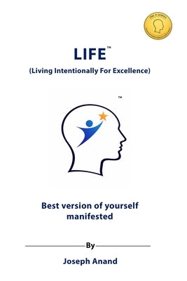 Life: Living Intentionally for Excellence: The Best Version of Yourself Manifested by Publisher, Blue Print