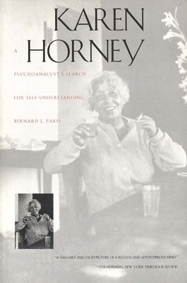 Karen Horney: A Psychoanalysts Search for Self-Understanding by Paris, Bernard J.