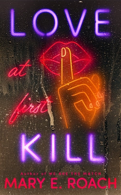Love at First Kill by Roach, Mary E.