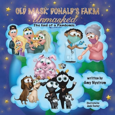Old Mask' Donald's Farm: UNMASKED The End of a Pandemic by Nystrom, Amy