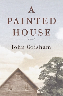 A Painted House by Grisham, John