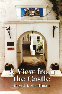 A View from the Castle by Smallman, David L.