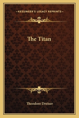 The Titan by Dreiser, Theodore