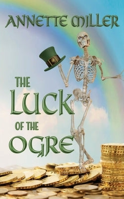 The Luck of the Ogre by Miller, Annette