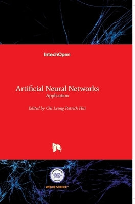 Artificial Neural Networks: Application by Hui, Chi Leung Patrick