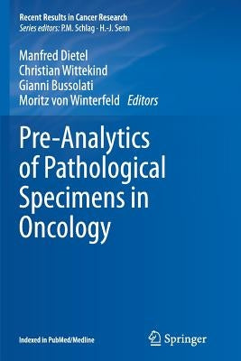 Pre-Analytics of Pathological Specimens in Oncology by Dietel, Manfred