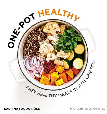 One-Pot Healthy: Easy Healthy Meals in Just One Pot by Fauda-Rôle, Sabrina