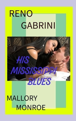 Reno Gabrini: His Mississippi Blues by Monroe, Mallory