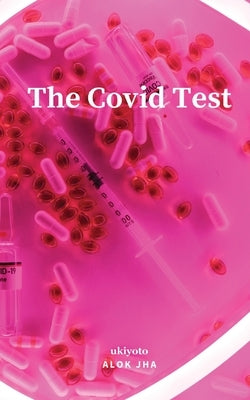The COVID Test by Alok Jha