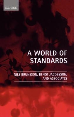 A World of Standards by Brunsson, Nils