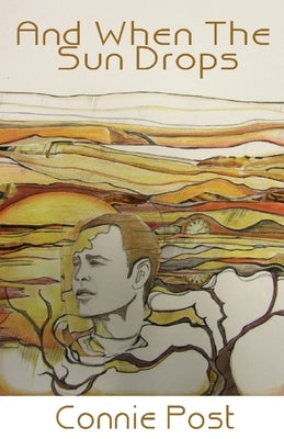 And When the Sun Drops by Post, Connie