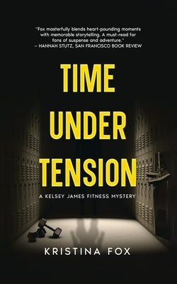 Time Under Tension by Fox, Kristina