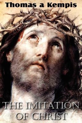 The Imitation of Christ by A'Kempis, Thomas