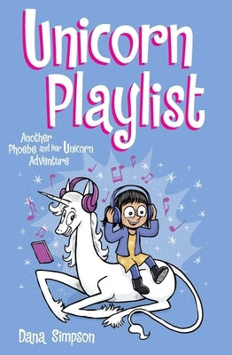 Unicorn Playlist: Another Phoebe and Her Unicorn Adventure Volume 14 by Simpson, Dana