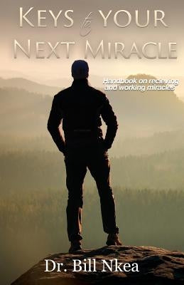 Keys to your next Miracle. by Nkea, Bill