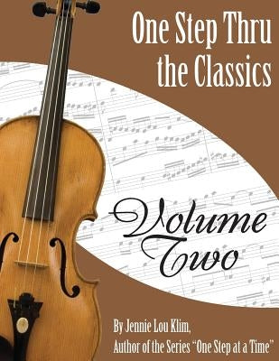 One Step Thru The Classics: Violin Book 2 by Klim, Jennie Lou