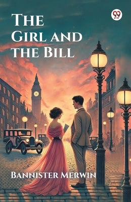 The Girl and the Bill by Merwin, Bannister
