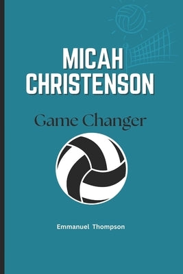 Micah Christenson: Game Changer by Thompson, Emmanuel
