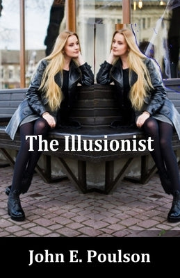 The Illusionist by Poulson, John E.
