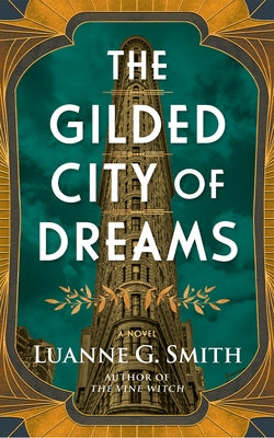 The Gilded City of Dreams by Smith, Luanne G.