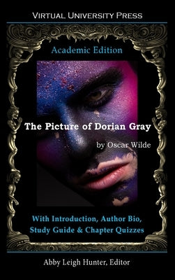 The Picture of Dorian Gray (Academic Edition): With Introduction, Author Bio, Study Guide & Chapter Quizzes by Wilde, Oscar